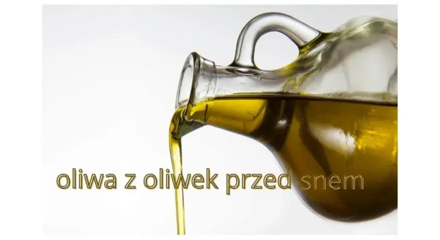 Picie oliwy z oliwek na co pomaga – odkryj zdrowotne korzyści